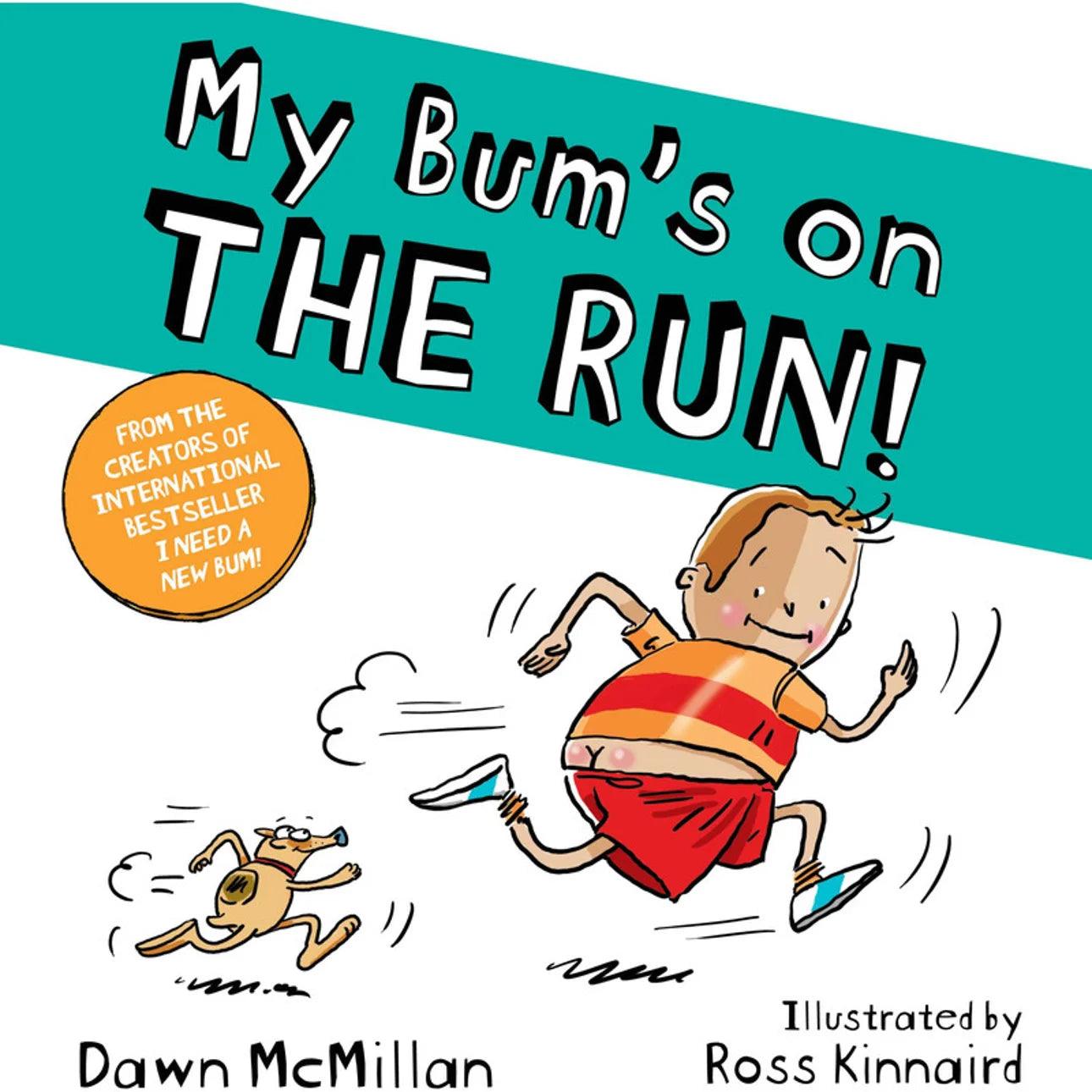 My Bum's on THE RUN! by Dawn McMillan - Taylorson