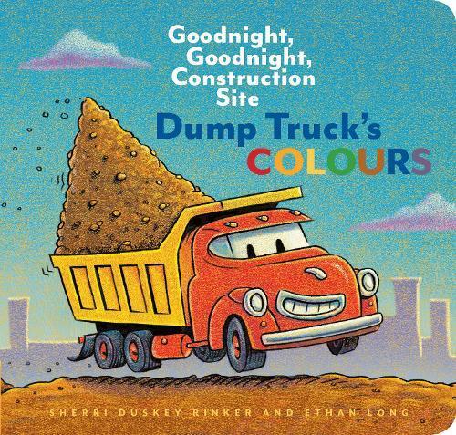 Dump Truck's Colours: Goodnight, Goodnight, Construction Site - Taylorson