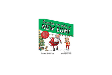 Santa Needs a NEW BUM! by Dawn McMillan & Ross Kinnaird (Copy)