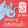 Dr Seuss: Amazing Animals: A flip-the-flap book (0-2 years)
