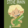 Little People, Big Dreams - Steve Irwin - Taylorson