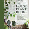 Terrain The House Plant Book by Melissa Lowrie and the Terrain Plant Team - Taylorson