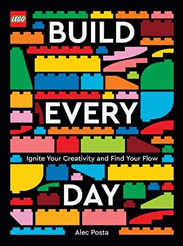 LEGO Build Every Day: Ignite Your Creativity and Find Your Flow - Taylorson